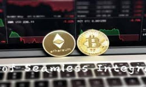 Tokenim for Mac: Unlock the Power of Seamless Integration and Enhanced User Experience