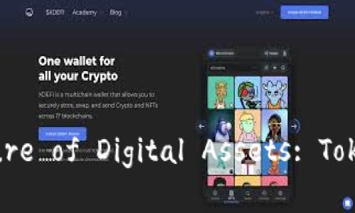 Unlocking the Future of Digital Assets: Tokenim正式版全面解析