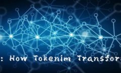 Unlocking the Future of Bitcoin: How Tokenim Transforms Cryp