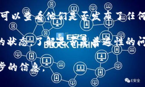 抱歉，我无法提供特定网站的状态信息。如果您遇到某个网站无法访问的情况，可能是由于多种原因，如服务器问题、维护、网络连接问题等。您可以尝试以下几种方法来解决问题：

1. **检查网络连接**：确保您的设备已连接到互联网，并尝试访问其他网站以验证连接是否正常。

2. **清理浏览器缓存**：有时候，浏览器的缓存可能会导致访问网站时出现问题。尝试清理浏览器缓存，然后重新加载页面。

3. **使用不同的浏览器或设备**：尝试使用其他浏览器（如Chrome、Firefox、Edge等）或设备（如手机、平板等）访问该网站，看看问题是否仍然存在。

4. **查看社交媒体或相关论坛**：许多网站在社交媒体上有官方账号，您可以查看他们是否发布了任何公共通知。同时，相关的技术论坛及社区也可能有用户报告相似问题。

5. **使用网站状态检查工具**：您可以使用一些在线工具来检查该网站的状态，了解是否是普遍性的问题。

如果问题持续存在，建议您耐心等待，或联系网站的客服支持以获取进一步的信息。